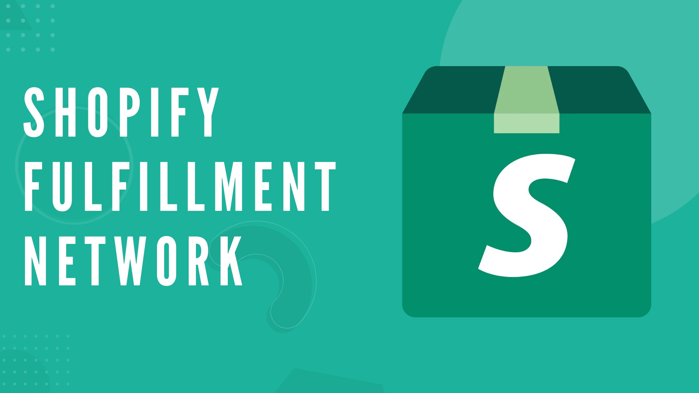 Shopify Fulfillment Network